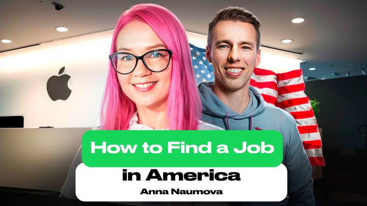 Interview with Anna Naumova — How to Find a Job in America and Survive Being Fired from Apple in 30 Minutes
